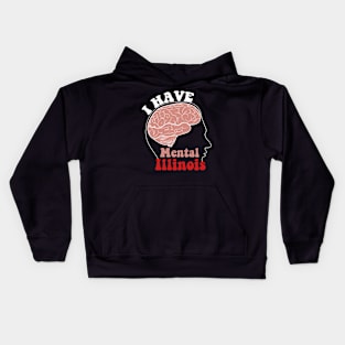 I Have Mental Illinois Kids Hoodie